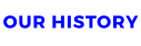 OUR HISTORY